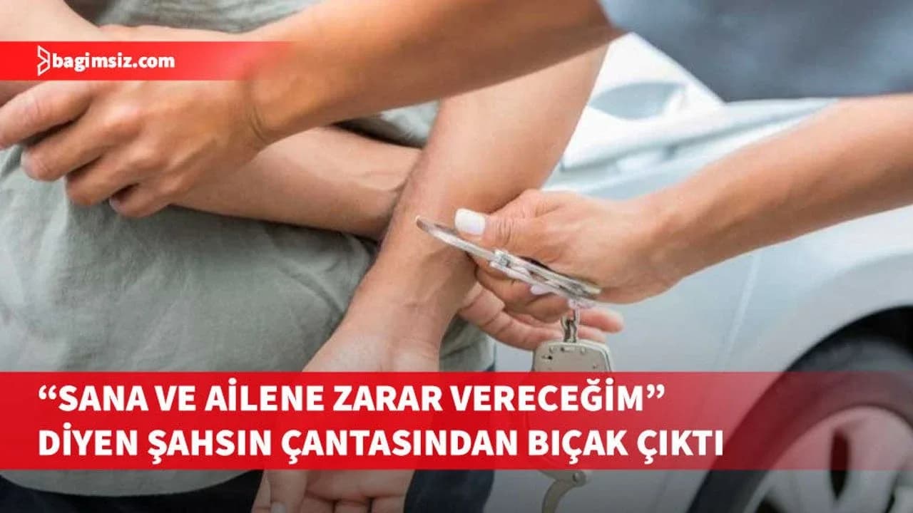 Zeytinlik’te tehdit olayına tutuklama: Çantasından bıçak çıktı