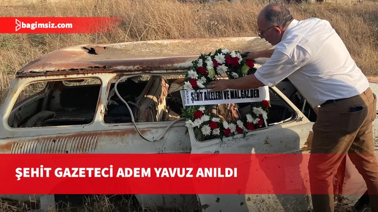 Şehit Gazeteci Adem Yavuz saldırıya uğradığı yerde anıldı