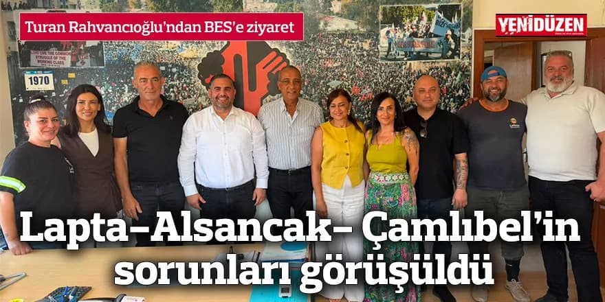 Lapta-Alsancak- Çamlıbel’in sorunları görüşüldü