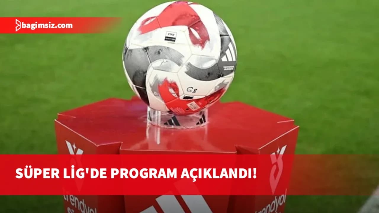 Süper Lig'de 2. ve 3. haftanın programı açıklandı