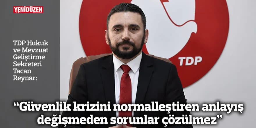 “Güvenlik krizini normalleştiren anlayış değişmeden sorunlar çözülmez”