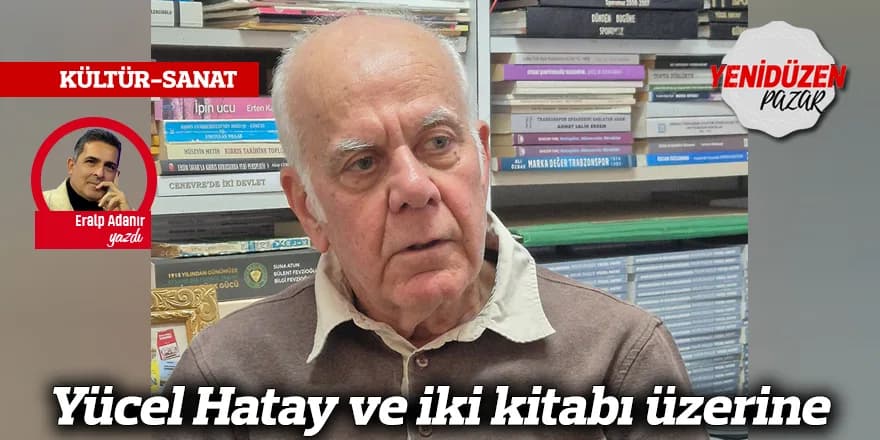 Yücel Hatay ve iki kitabı üzerine