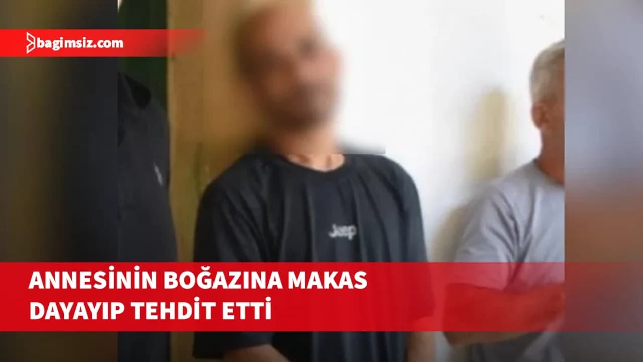 Eve küs olduğu kardeşinin gelmesini istemedi, annesini makasla tehdit etti: Cezaevine gönderildi