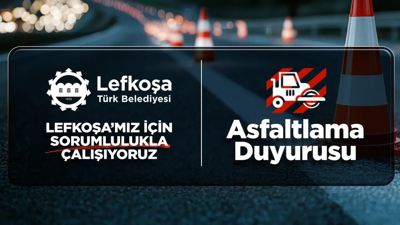 Lefkoşa'da yarından itibaren 16 Ağustos'a kadar asfaltlama yapılacak