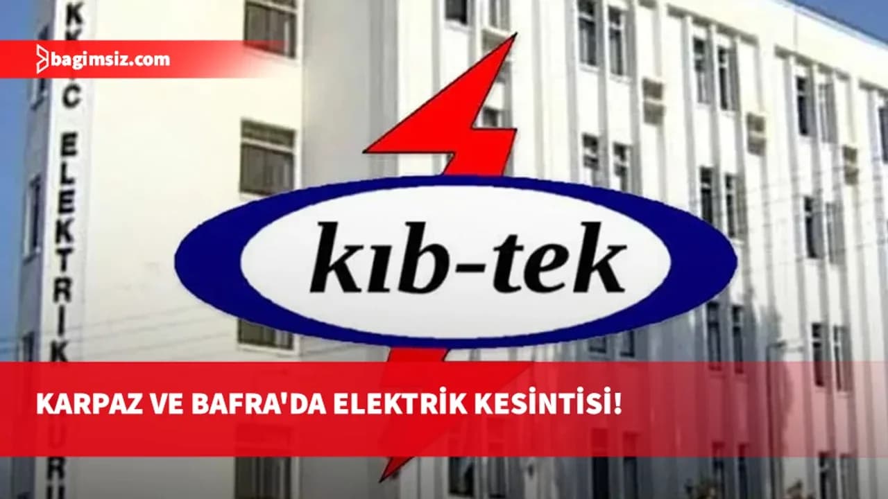 Dipkarpaz, Zafer Burnu ve Bafra’da yarın elektrik kesintisi yapılacak