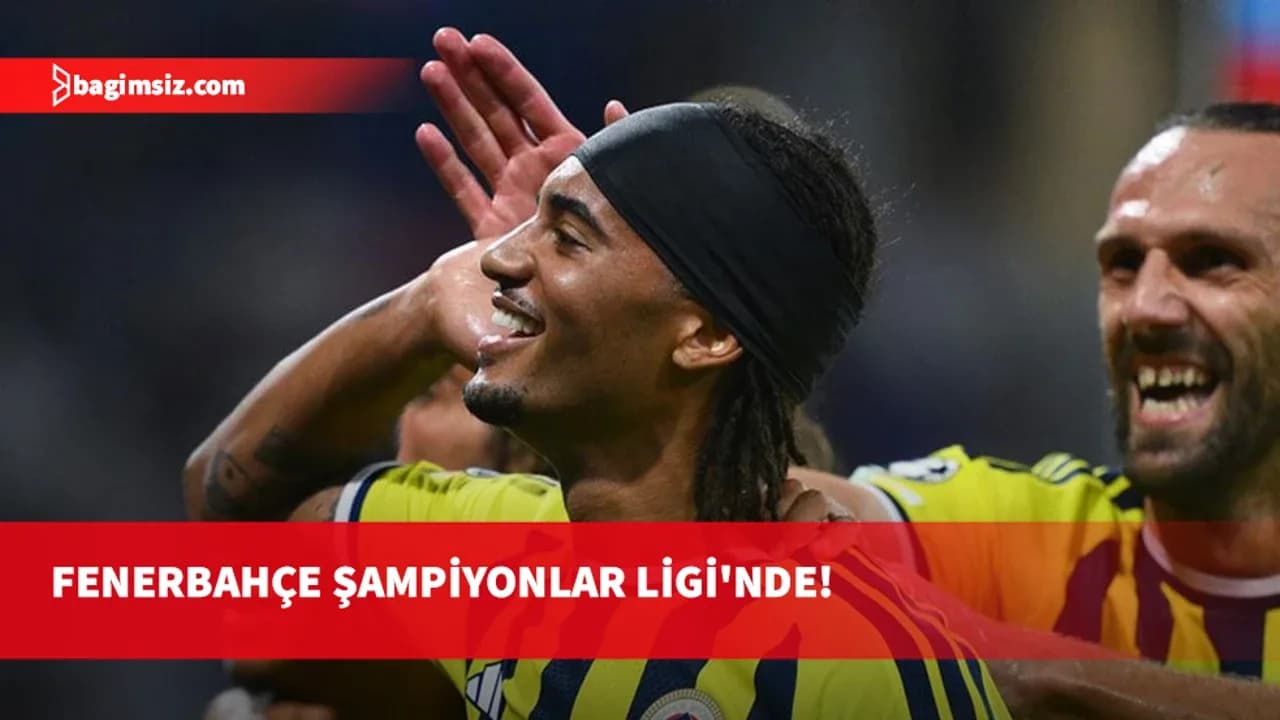 Yıllar süren hasret bitti! Fenerbahçe, Şampiyonlar Ligi'nde!