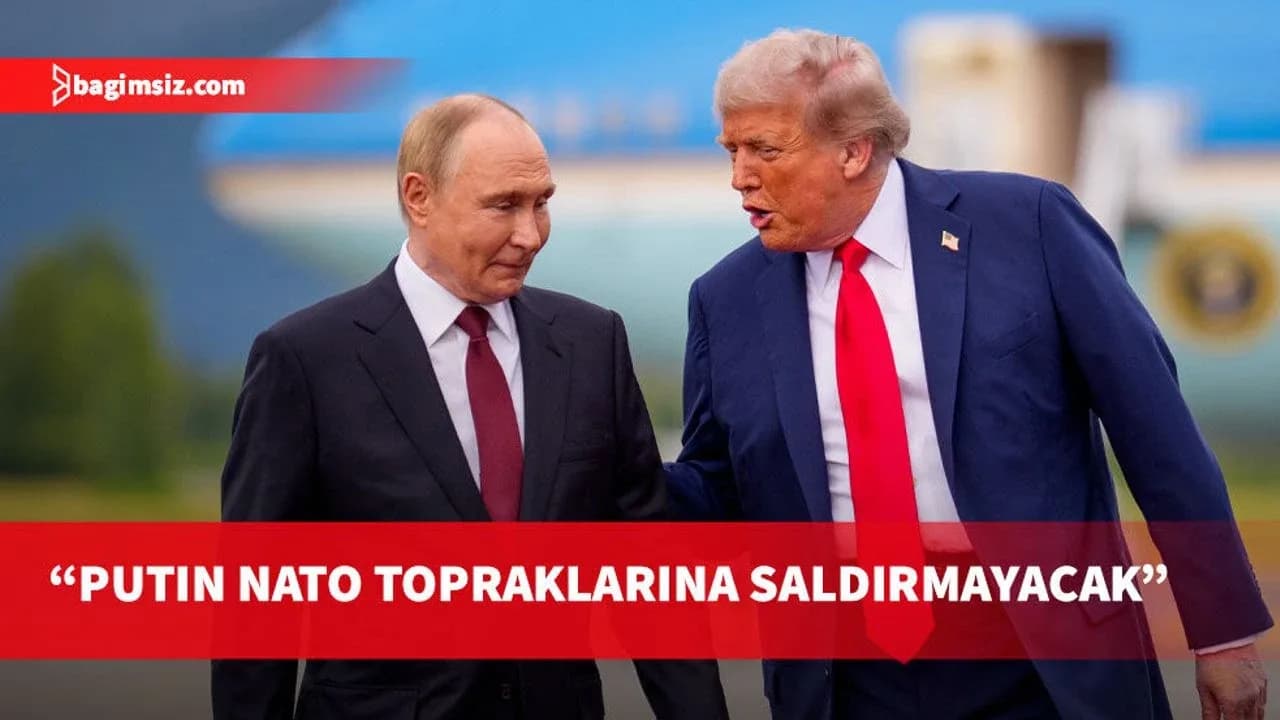 Trump: Putin ile ilişkim çok iyi, NATO'ya saldırmayacak