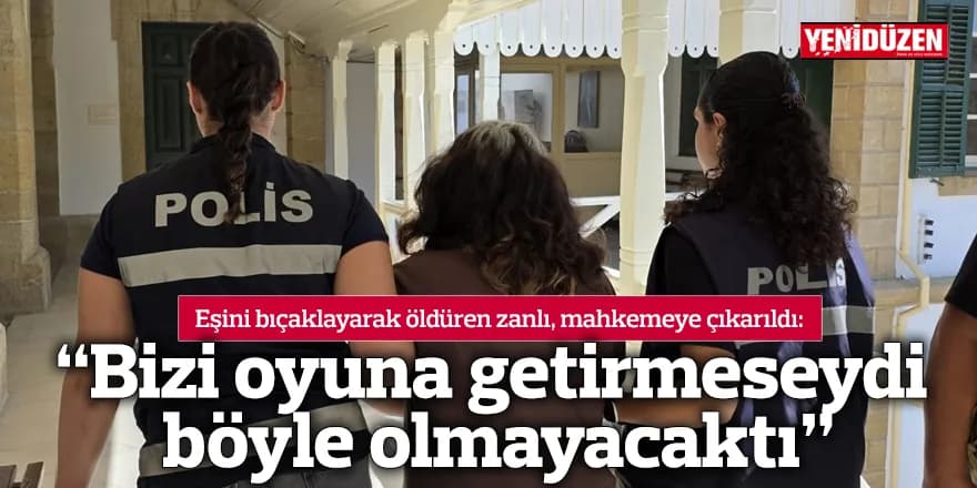 “Bizi oyuna getirmeseydi böyle olmayacaktı”