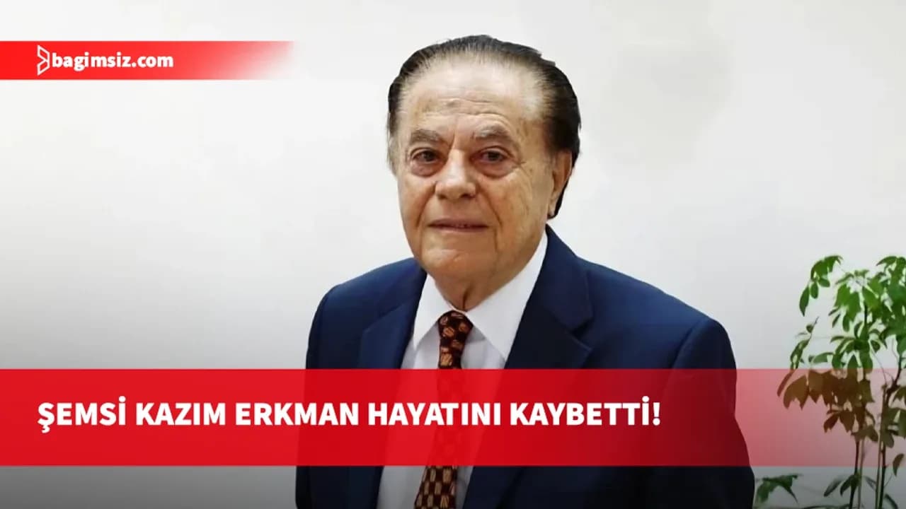 Universal Bank Kurucusu Şemsi Kazım Erkman vefat etti: 10 Ağustos'ta 1 günlük yas ilan edildi