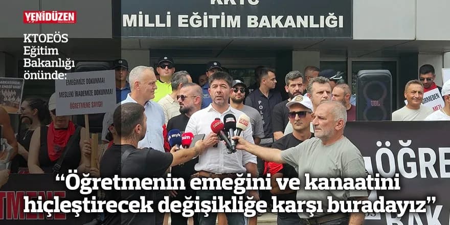 “Öğretmenin emeğini ve kanaatini hiçleştirecek değişikliğe karşı buradayız”