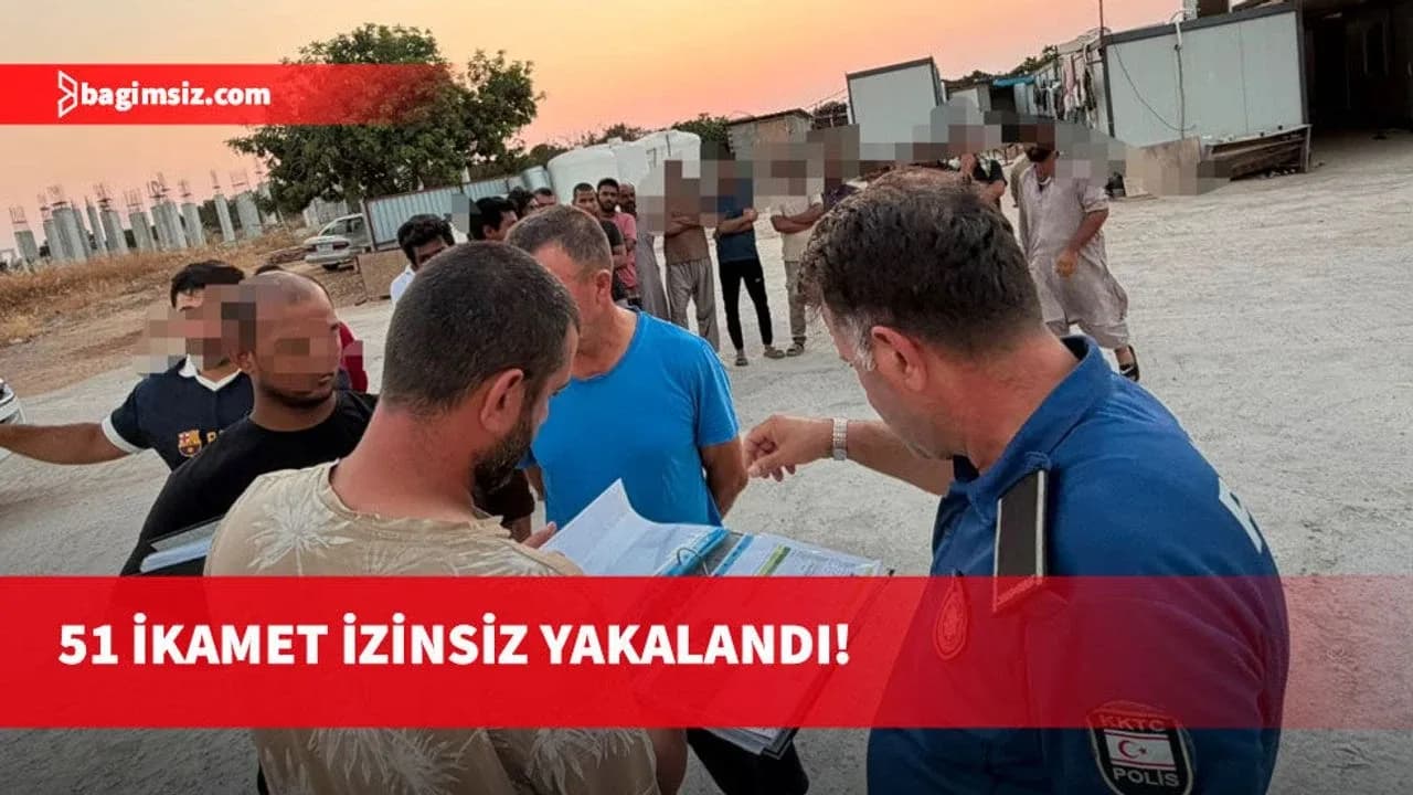 İkamet izni denetimleri sürüyor: 51 kişi tutuklandı