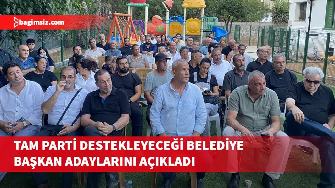 TAM PARTİ destekleyeceği belediye başkan adaylarını açıkladı
