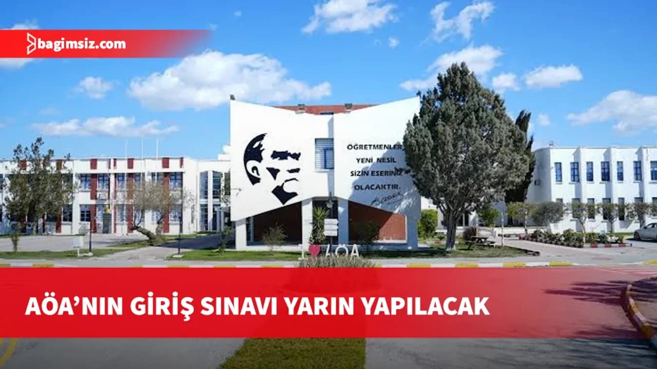 AÖA’nın giriş sınavı yarın yapılacak