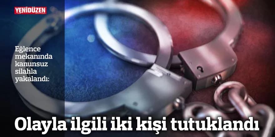 Eğlence mekanında kanunsuz silahla yakalandı