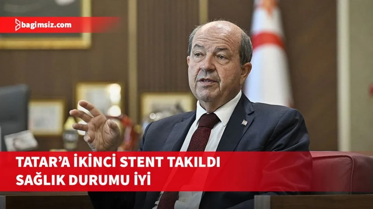 5. Cumhurbaşkanı Ersin Tatar anjiyo oldu