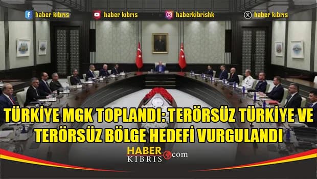 Türkiye MGK Toplandı: Terörsüz Türkiye ve terörsüz bölge hedefi vurgulandı