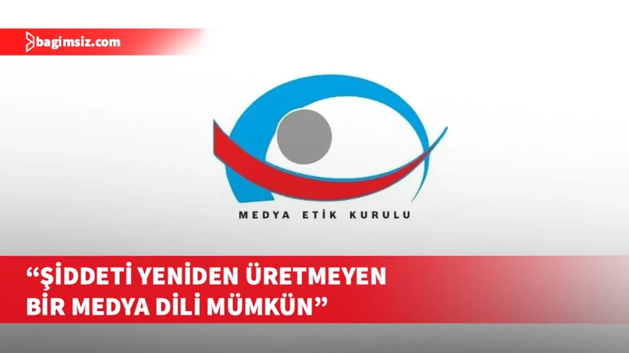 Medya Etik Kurulu: Şiddeti yeniden üretmeyen bir medya dili mümkün