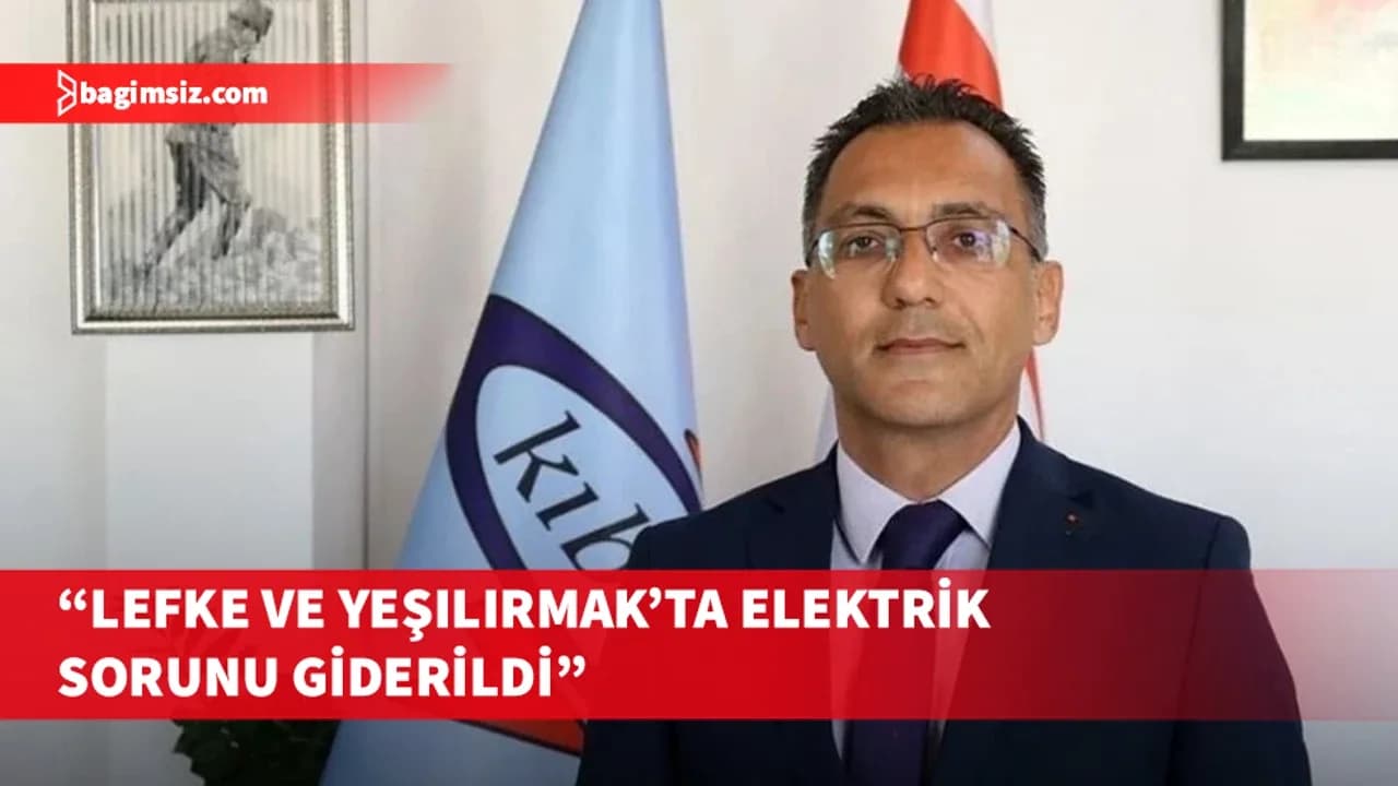 Lefke ve Yeşilırmak bölgelerine düzenli elektrik verilmeye başladı