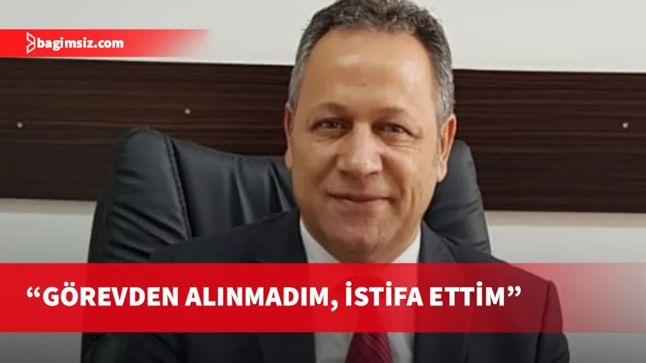 Enver Öztürk: Görevden alınmadım, istifa ettim