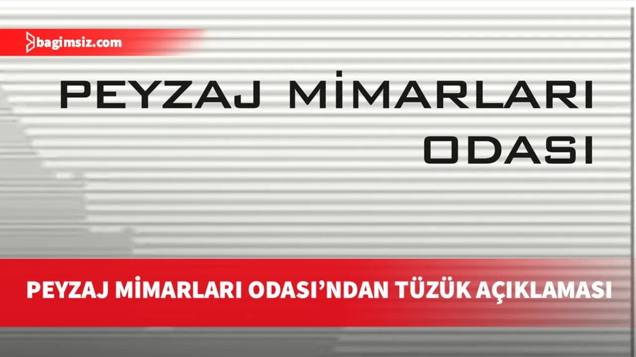 Peyzaj Mimarları Odası: Tüzükte başka bir mesleğin yetkisini ortadan kaldıran hüküm yok