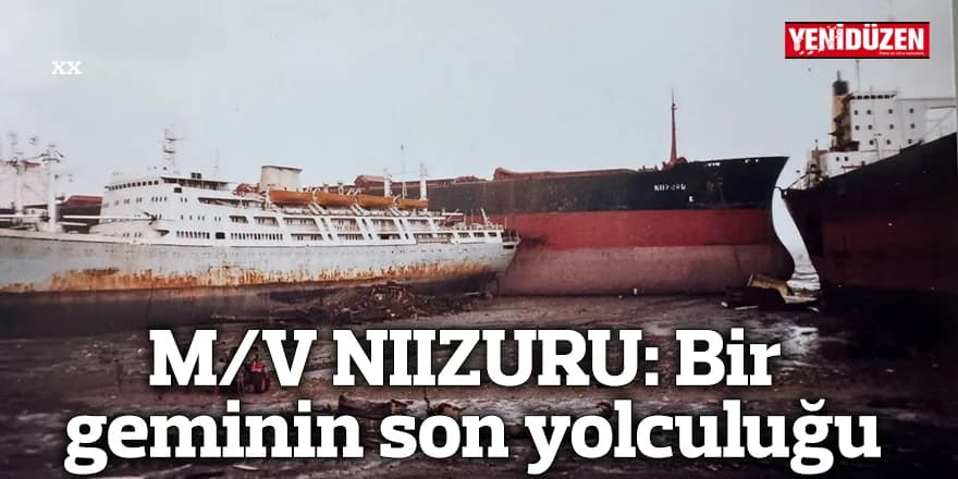 M/V NIIZURU: Bir geminin son yolculuğu