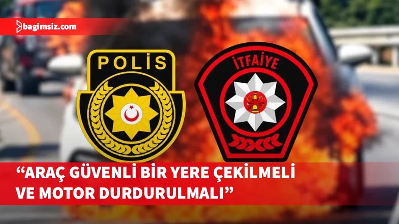Polisten araç yangınlarına karşı uyarı