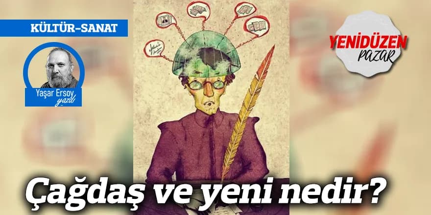 Çağdaş ve yeni nedir?
