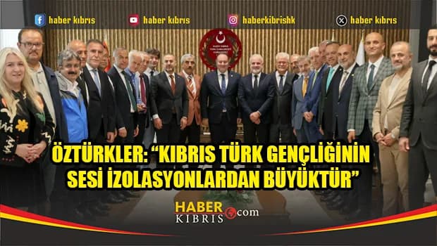 Öztürkler: “Kıbrıs Türk gençliğinin sesi izolasyonlardan büyüktür”