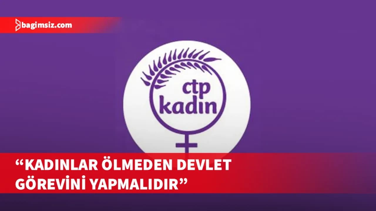 CTP Kadın Örgütü Başbakanlık önünde açıklama yapacak