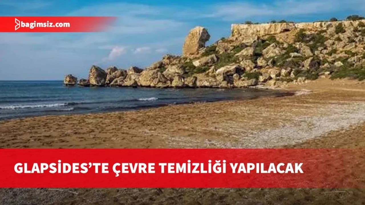 Glapsides'te çevre temizliği ve farkındalık etkinliği düzenlenecek