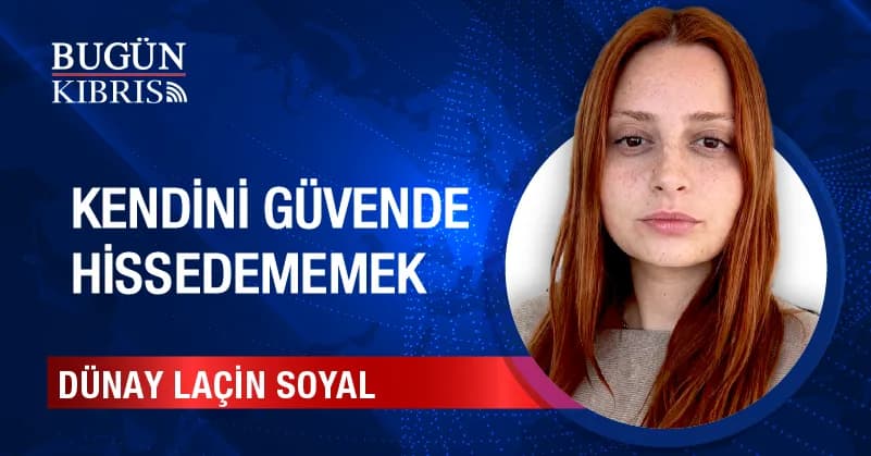 Kendini Güvende Hissedememek