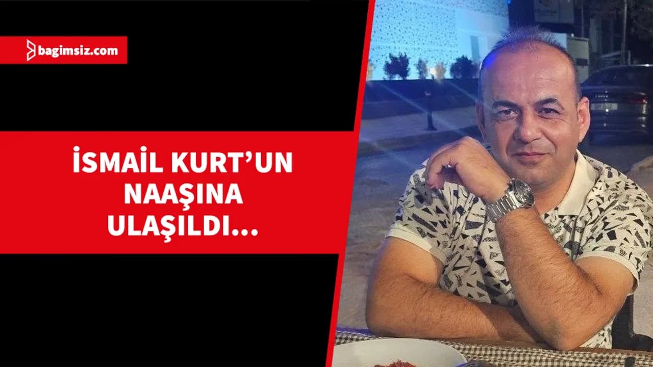 Filo Jet faciasında kayıp İsmail Kurt’un naaşına ulaşıldı