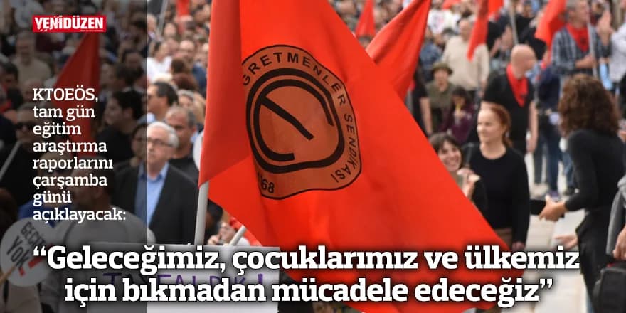 “Geleceğimiz, çocuklarımız ve ülkemiz için bıkmadan mücadele edeceğiz”
