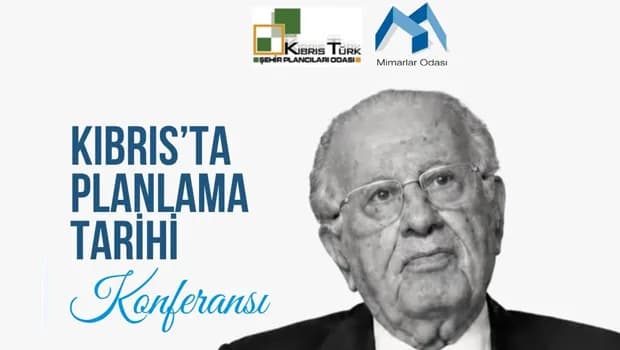 KTMMOB Şehir Plancıları Odası ve Mimarlar Odası’ndan ortak etkinlik: “Kıbrıs'ta Planlama Tarihi Konferansı”