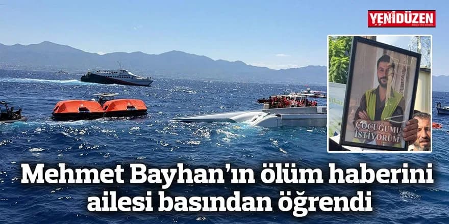 Mehmet Bayhan’ın ölüm haberini ailesi basından öğrendi