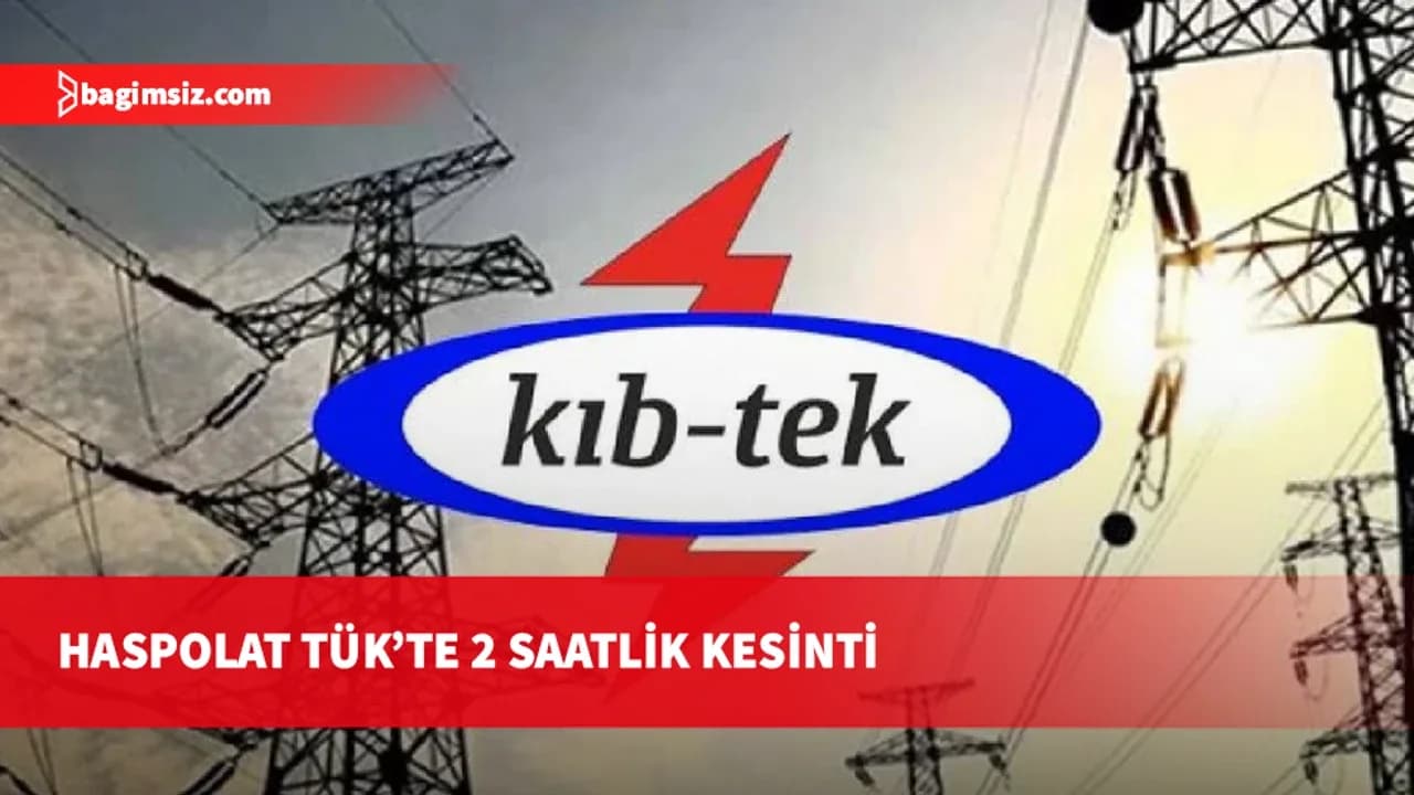 TÜK'ün Haspolat şubesinde yarın elektrik kesintisi olacak