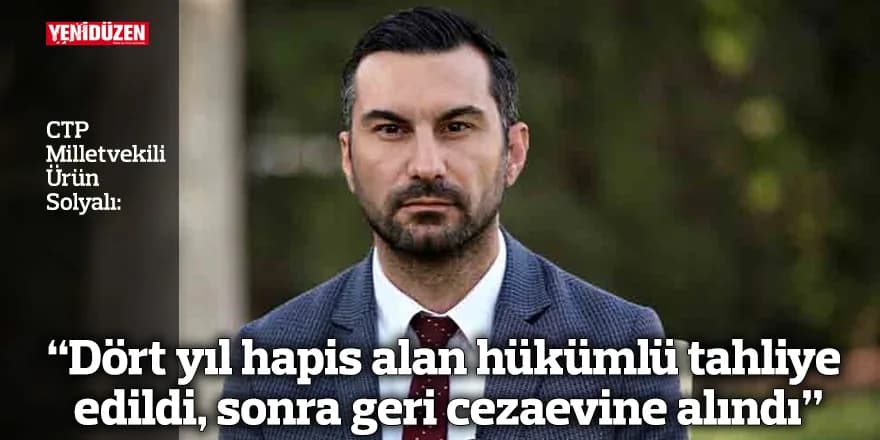 “Dört yıl hapis alan hükümlü tahliye edildi, sonra geri cezaevine alındı”