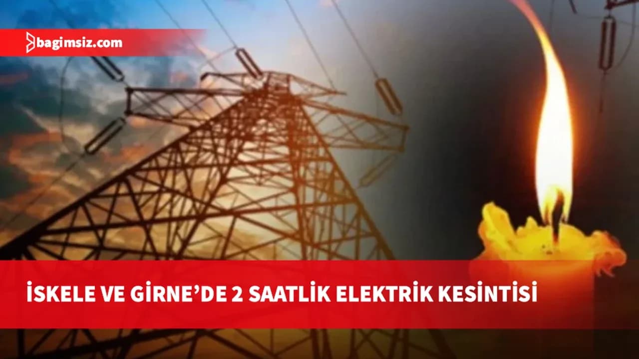 Perşembe günü İskele ve Girne'de 2 saatlik elektrik kesintisi