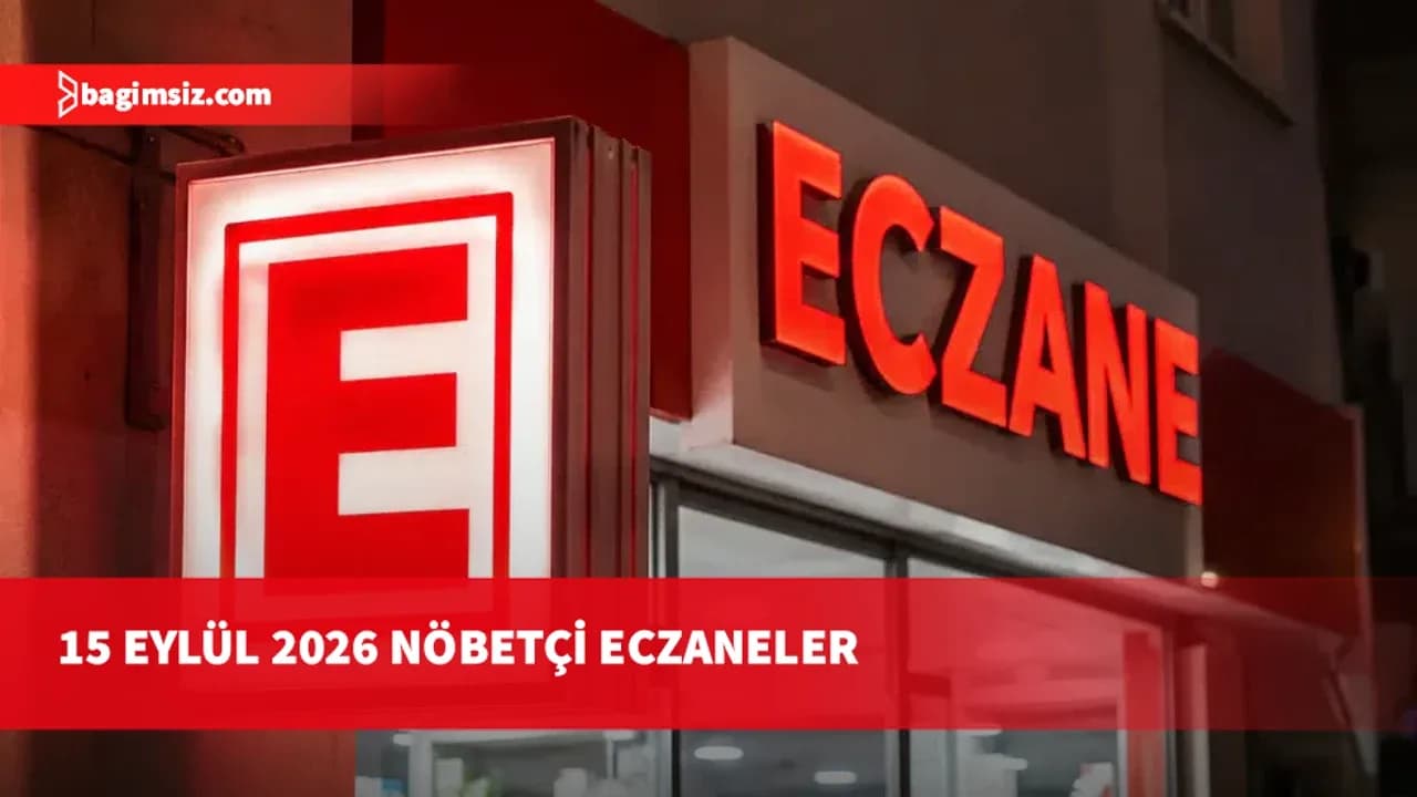 15 Eylül 2026 Nöbetçi Eczaneler