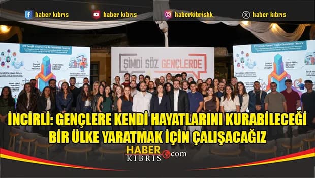 İncirli: Gençlere kendi hayatlarını kurabileceği bir ülke yaratmak için çalışacağız