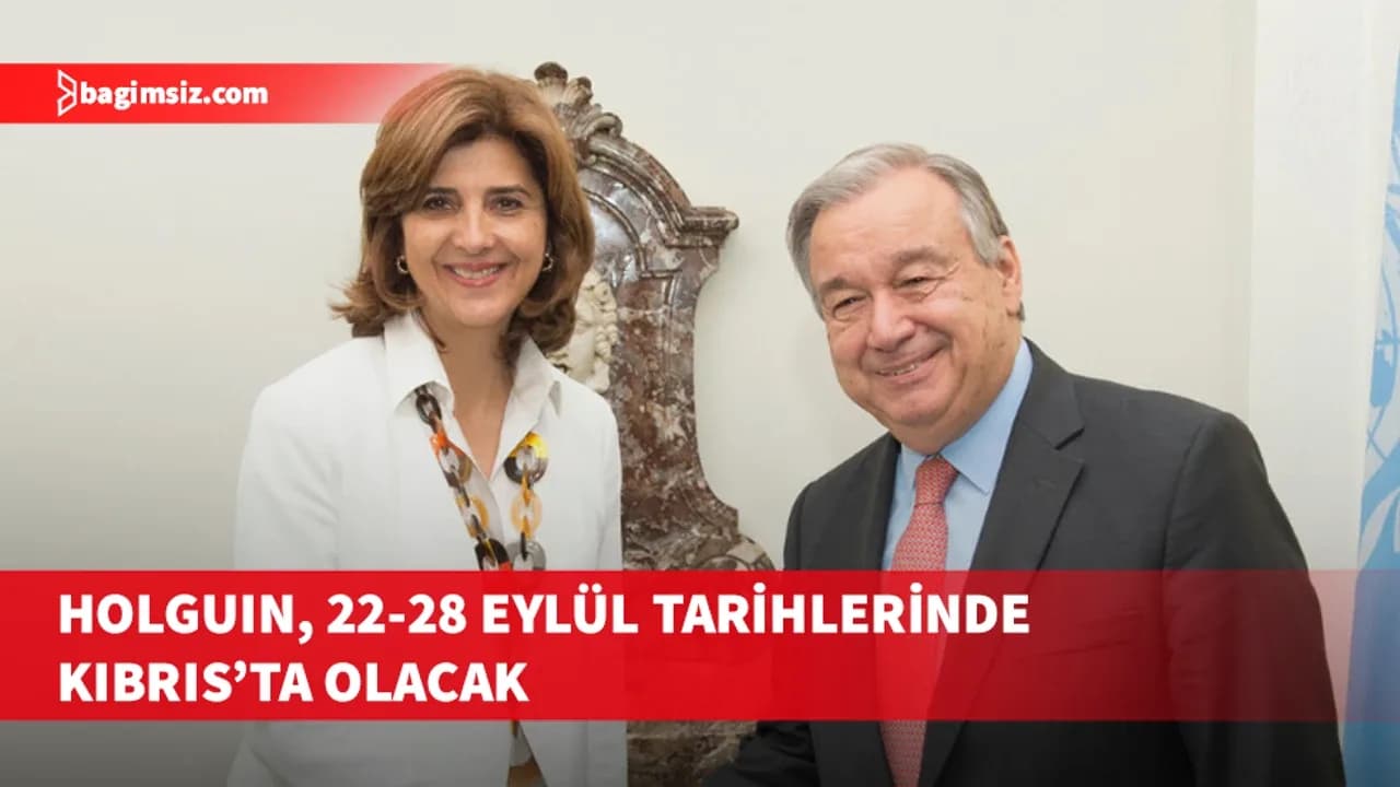 Holguin ile Guterres telefonda görüştü