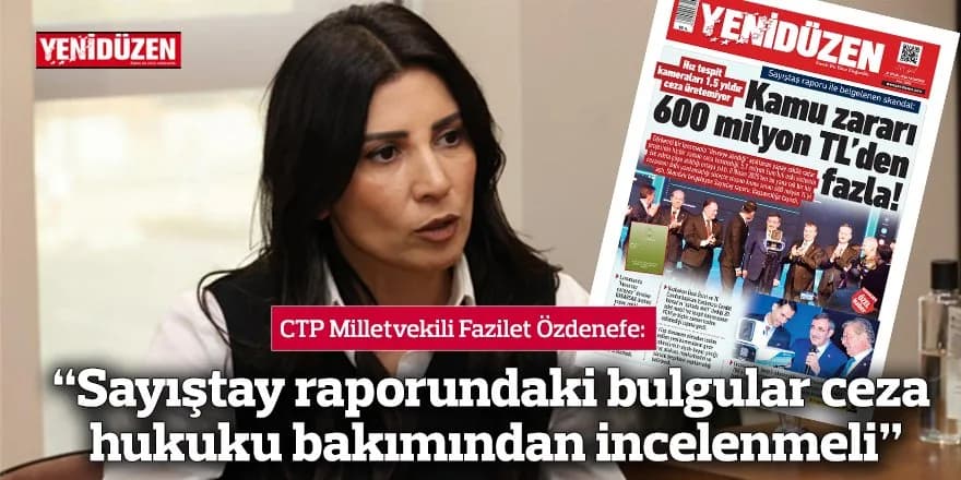 “Sayıştay raporundaki bulgular ceza hukuku bakımından incelenmeli”