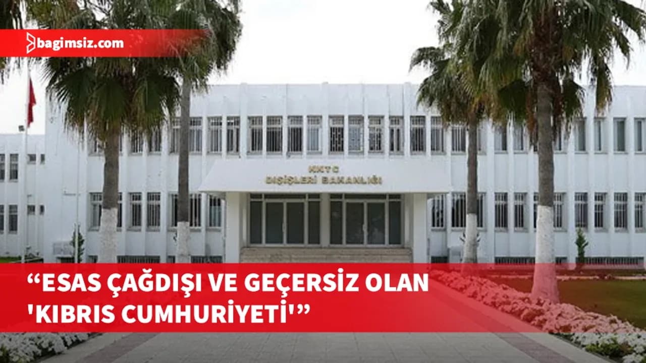 Dışişleri Bakanlığı’ndan Güney Kıbrıs Hükümet Sözcüsü’nün ifadelerine tepki