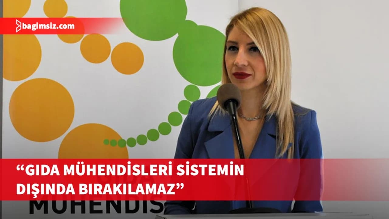 Oymen: Gıda mühendislerine gereken önem verilmemektedir