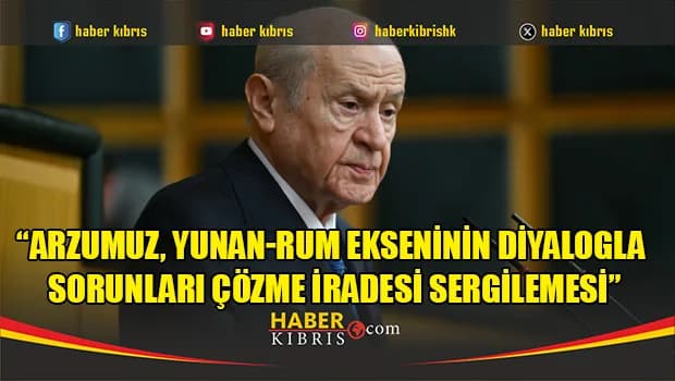 Bahçeli’den Yunanistan, GKRY ve İsrail arasında planlanan elektrik bağlantısı projesine ilişkin açıklama