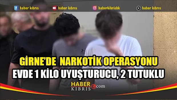Girne’de narkotik operasyonu, 1 kilo uyuşturucu ele geçirildi