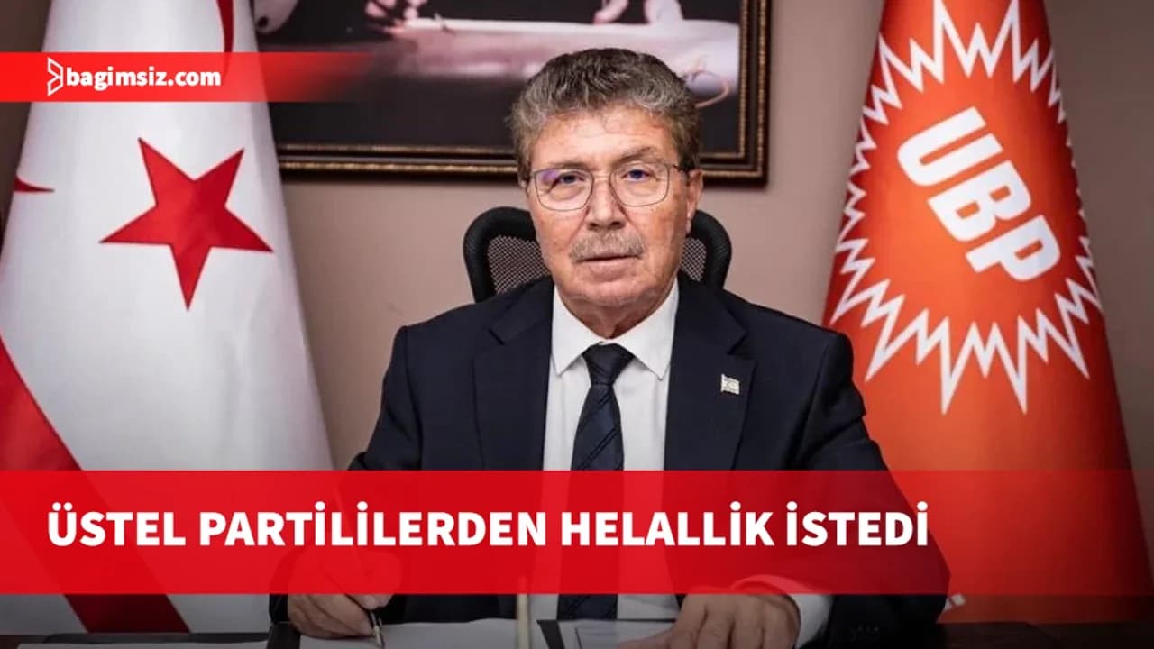 Üstel: Kalbini kırdığım kardeşlerimden helallik istiyorum