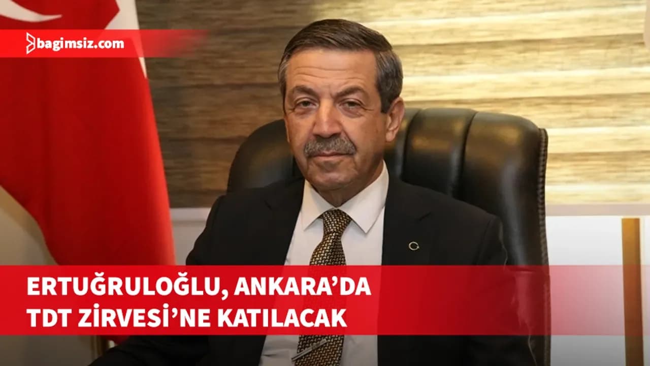 Dışişleri Bakanı Ertuğruloğlu, TDT Zirvesi’ne katılmak üzere Ankara’ya gitti