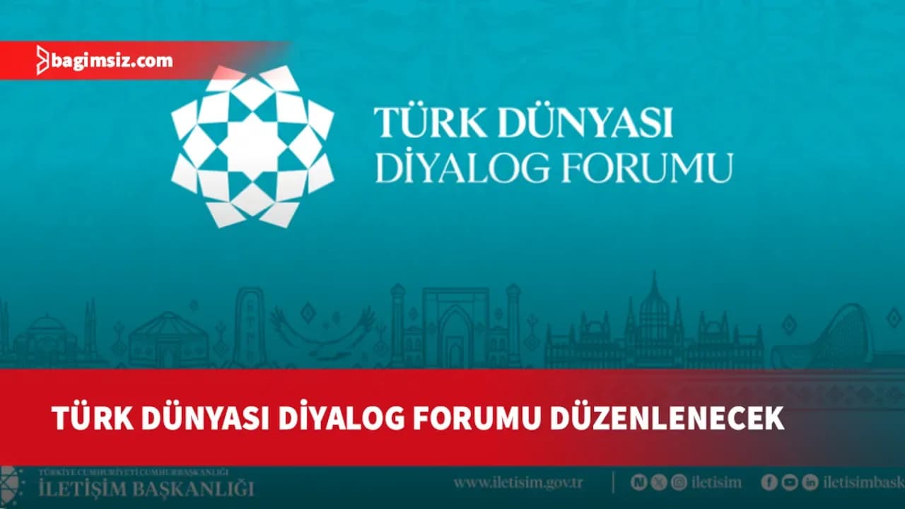 30-31 Ekim'de Ankara'da Türk Dünyası Diyalog Forumu düzenlenecek
