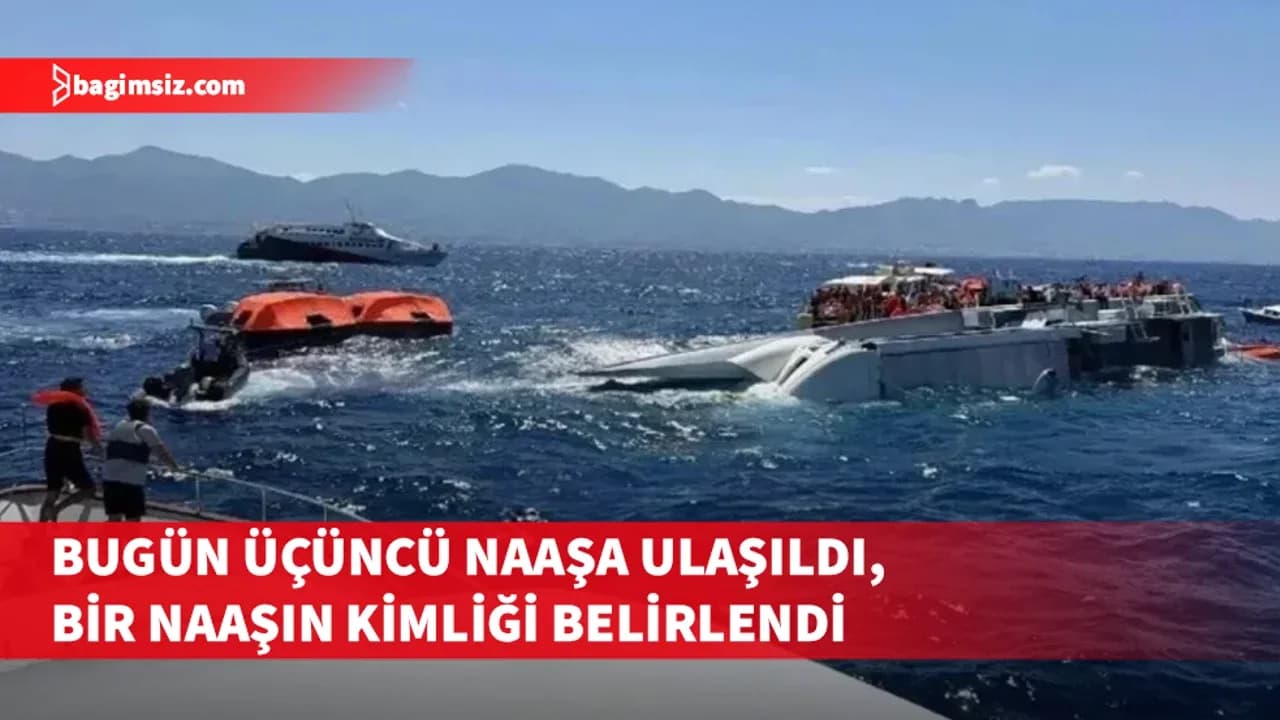 Bugün üçüncü naaşa ulaşıldı, bir naaşın kimliği belirlendi